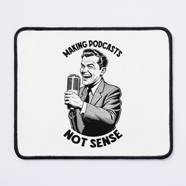 Item preview, Making Podcasts Not Sense Funny Podcast Host Microphone designed and sold by GrandeDuc.