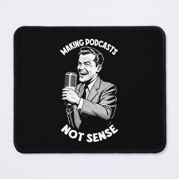 Item preview, Making Podcasts Not Sense Funny Podcast Host Microphone designed and sold by GrandeDuc.