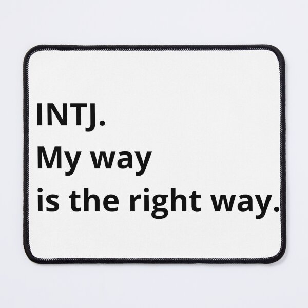 Item preview, INTJ. My way is the right way. designed and sold by maggiesens.