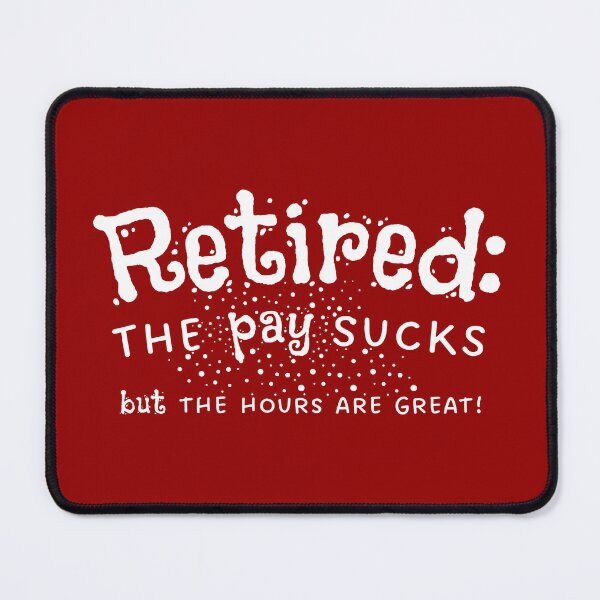 Item preview, Retirement The Pay Sucks But The Hours Are Great designed and sold by wejollydigitals.