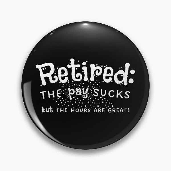 Item preview, Retirement The Pay Sucks But The Hours Are Great designed and sold by wejollydigitals.