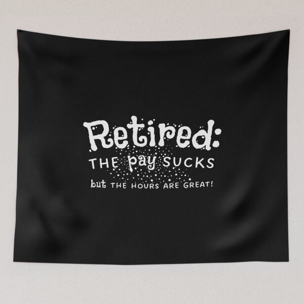 Item preview, Retirement The Pay Sucks But The Hours Are Great designed and sold by wejollydigitals.