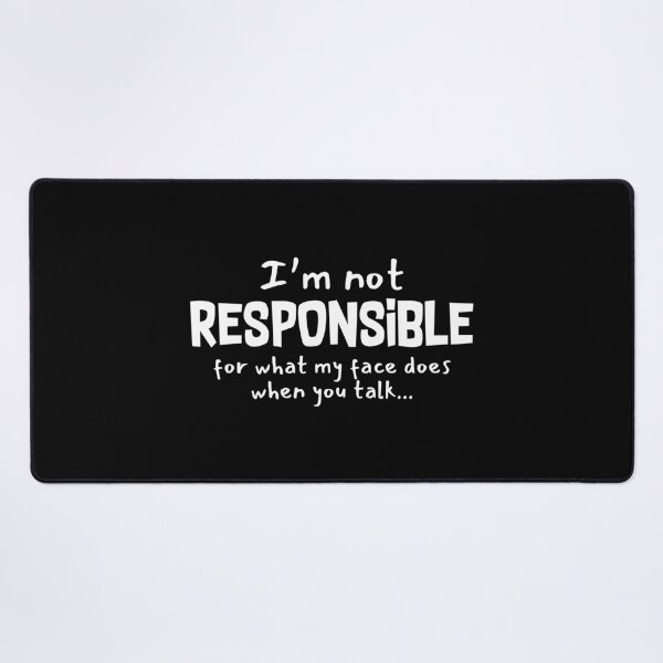 Item preview, Sarcastic Quote I'm Not Responsible designed and sold by EddieBalevo.