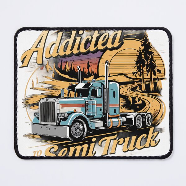 Item preview, addicted to semi truck designed and sold by brokenpones.