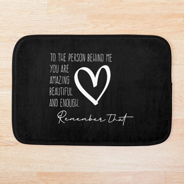Item preview, To The Person Behind Me You Are Amazing Beautiful And Enough, Compliments designed and sold by VerdePlantTees.