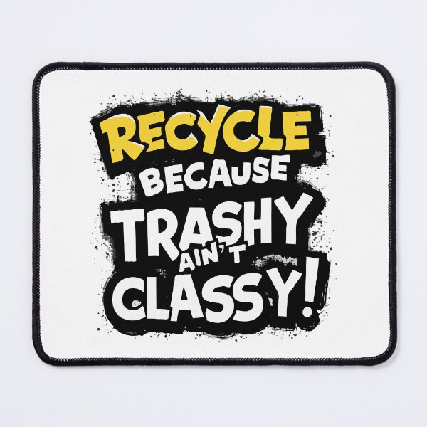 Item preview, RECYCLE BECAUSE TRASHY AIN'T CLASSY!: A Vibrant Graffiti Mural Promoting Recycling designed and sold by SplashTastic.