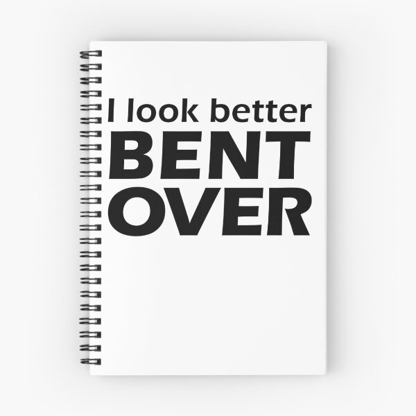 Item preview, I Look Better Bent Over Raunchy Women's Embarrassing Gear designed and sold by DynamicDesign.