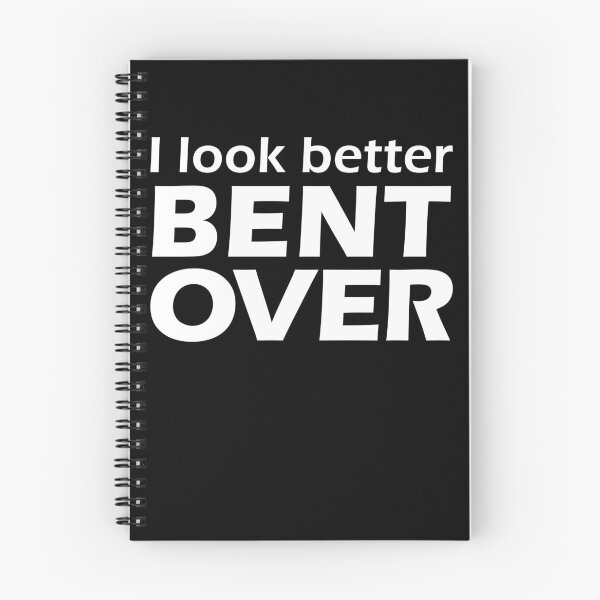 Item preview, I Look Better Bent Over Raunchy Women's Embarrassing Gear designed and sold by DynamicDesign.