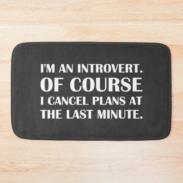 Item preview, I'm an Introvert. Of Course I Cancel Plans at The Last Minute. / Introvert Joke designed and sold by introvertvibes.