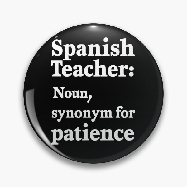 Item preview, Spanish Teacher: Noun, Synonym For Patience. Spanish Teacher designed and sold by DomTeesHaven.