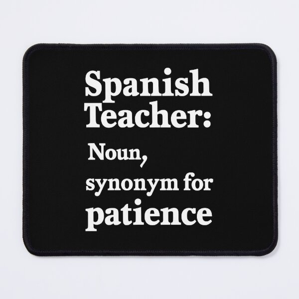 Item preview, Spanish Teacher: Noun, Synonym For Patience. Spanish Teacher designed and sold by DomTeesHaven.