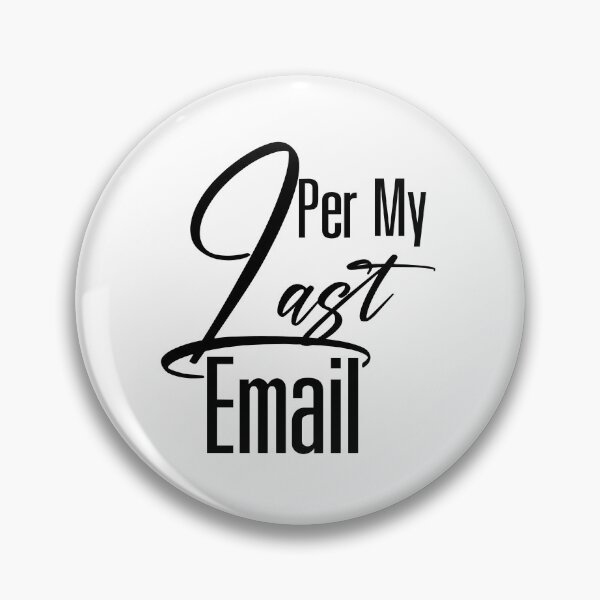 Item preview, Per My Last email designed and sold by BirtherArtShop.