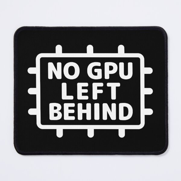 Item preview, "NO GPU LEFT BEHIND" designed and sold by Decamegashop.