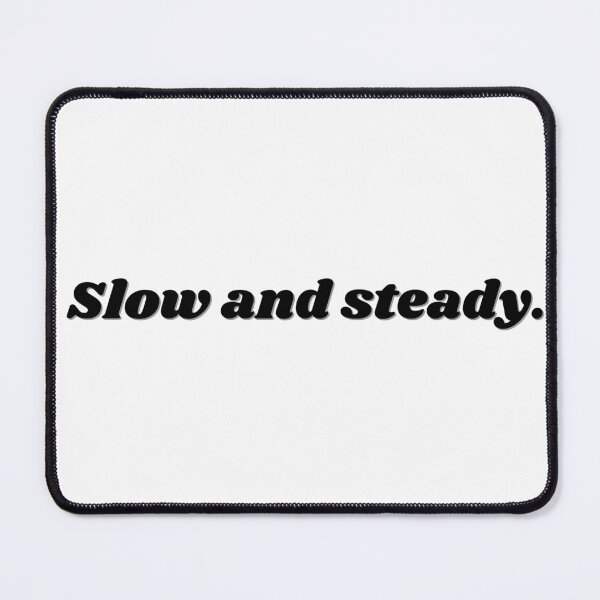 Item preview, Slow And Steady, black designed and sold by MossHollow.
