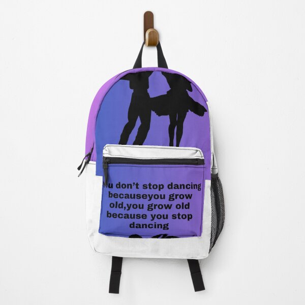 Item preview, You don't stop dancing because you grow old,you grow old because you stop dancing designed and sold by Xylersie.