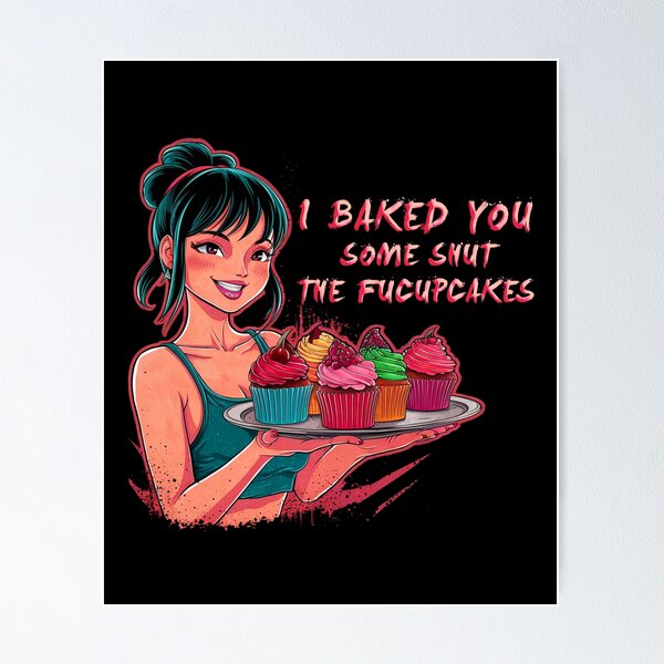 Item preview,  I Baked You Some Shut The Fucupcakes designed and sold by STREET  STORE.