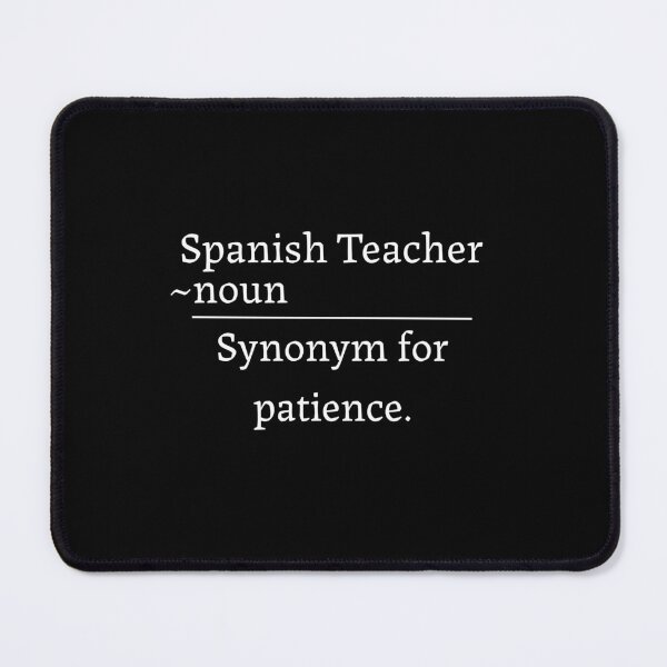 Item preview, Spanish Teacher: Noun, Synonym For Patience. Spanish Teacher designed and sold by DomTeesHaven.
