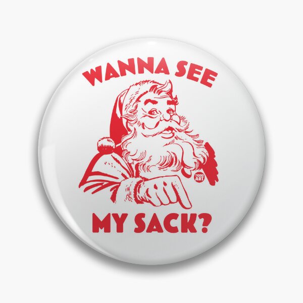 Artikelvorschau, SANTA WANNA SEE MY SACK entworfen und verkauft von TODD GOLDMAN.