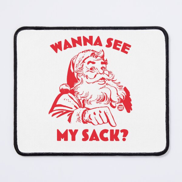 Item preview, SANTA WANNA SEE MY SACK designed and sold by TODD GOLDMAN.