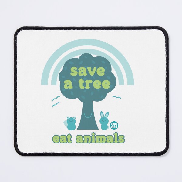 Item preview, SAVE A TREE EAT ANIMALS designed and sold by TODD GOLDMAN.