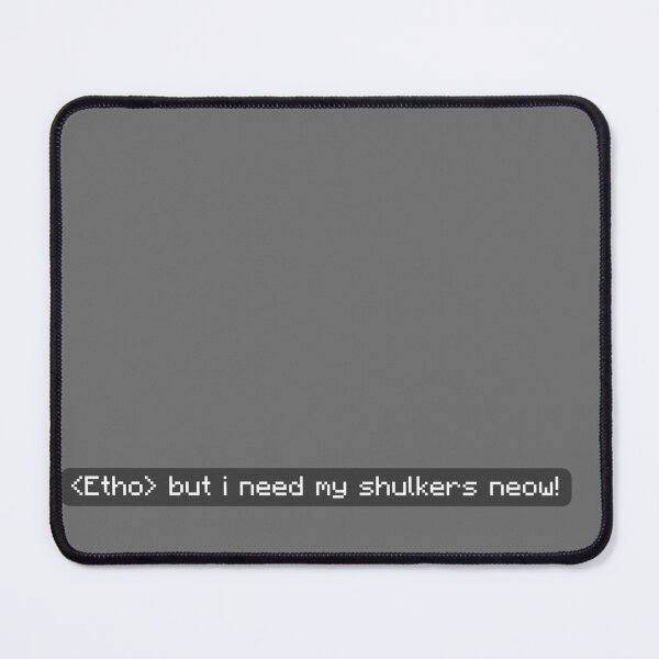 Item preview, but i need my shulkers neow! designed and sold by thefandomfiend.