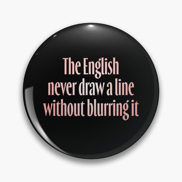Item preview, The English never draw a line without blurring it. v.2 designed and sold by x1brett.