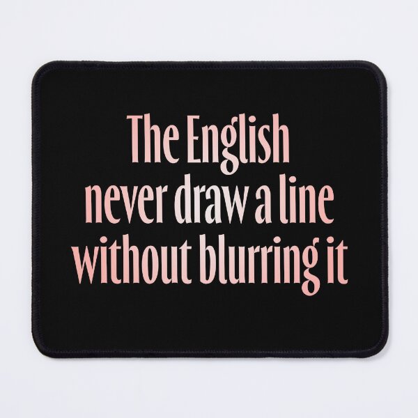 Item preview, The English never draw a line without blurring it. v.2 designed and sold by x1brett.