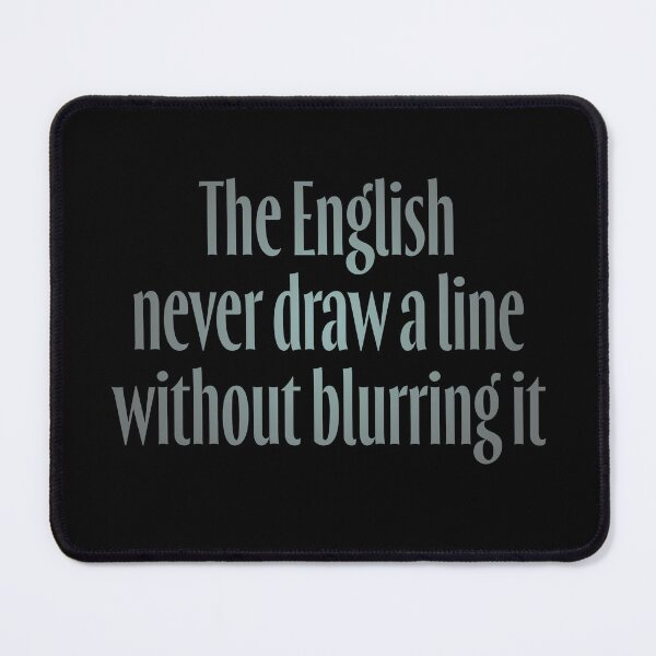 Item preview, The English never draw a line without blurring it. v.3 designed and sold by x1brett.
