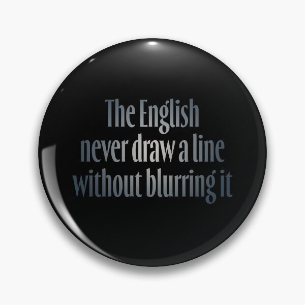 Item preview, The English never draw a line without blurring it. v.4 designed and sold by x1brett.