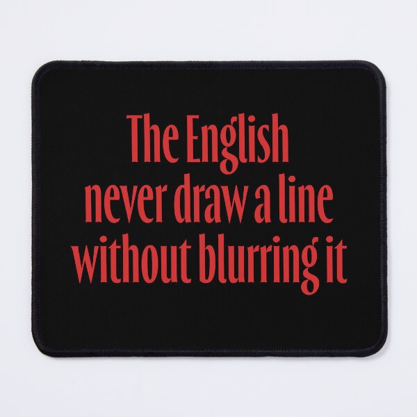 Item preview, The English never draw a line without blurring it. v.5 designed and sold by x1brett.