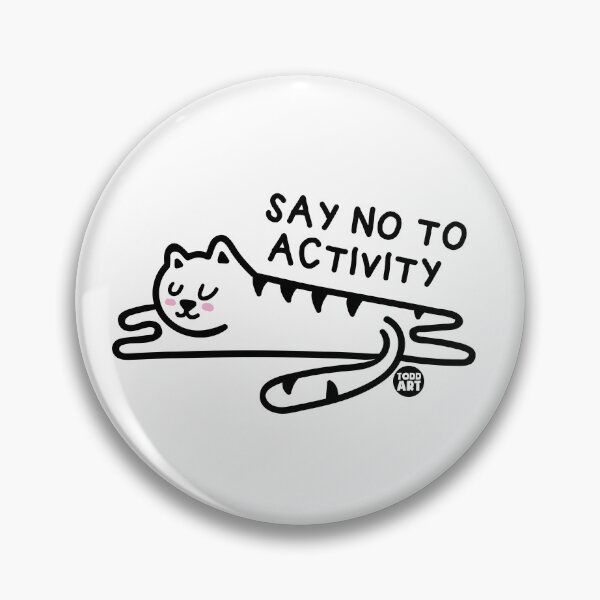 Item preview, SAY NO TO ACTIVITY CAT designed and sold by TODD GOLDMAN.