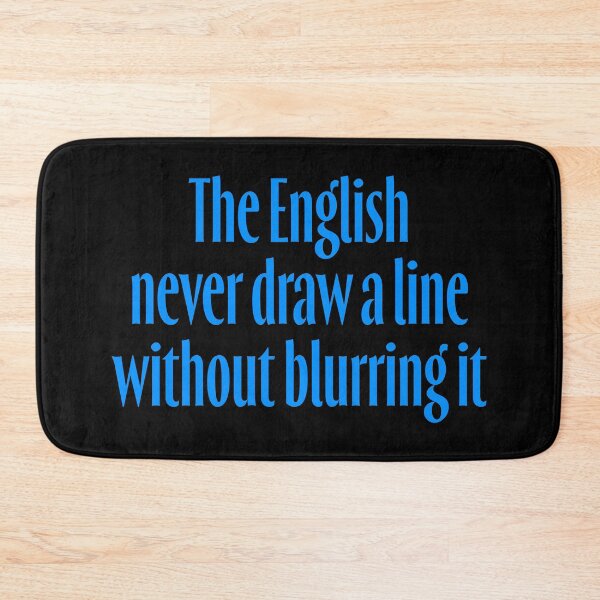 Item preview, The English never draw a line without blurring it. v.7 designed and sold by x1brett.