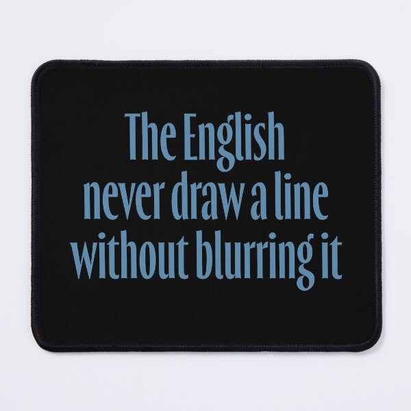 Item preview, The English never draw a line without blurring it. v.8 designed and sold by x1brett.