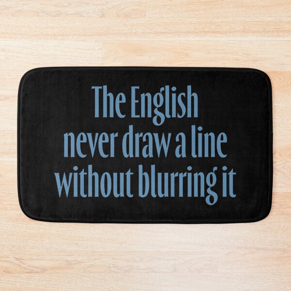 Item preview, The English never draw a line without blurring it. v.8 designed and sold by x1brett.