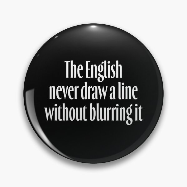 Item preview, The English never draw a line without blurring it. v.9 designed and sold by x1brett.