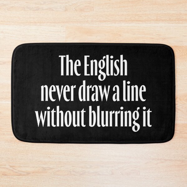Item preview, The English never draw a line without blurring it. v.9 designed and sold by x1brett.
