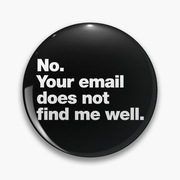 Item preview, No. Your email does not find me well. designed and sold by chestify.
