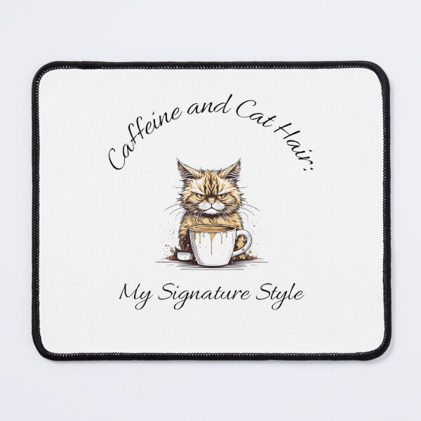Item preview, Caffeine and Cat Hair: My Signature Style Cat and Coffee  designed and sold by matrena12.