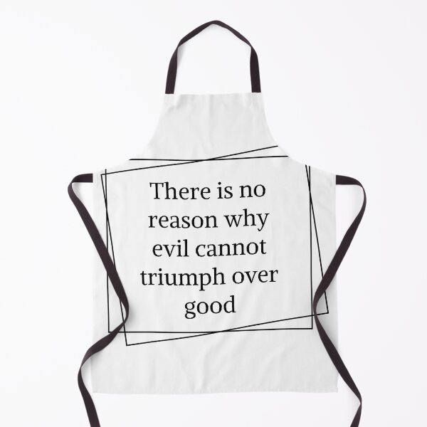Item preview, There is no reason why evil cannot triumph over good, cool anti-positive quote designed and sold by Merchattack.