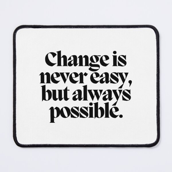 Item preview, Change is never easy, but always possible. designed and sold by CharmStudio.