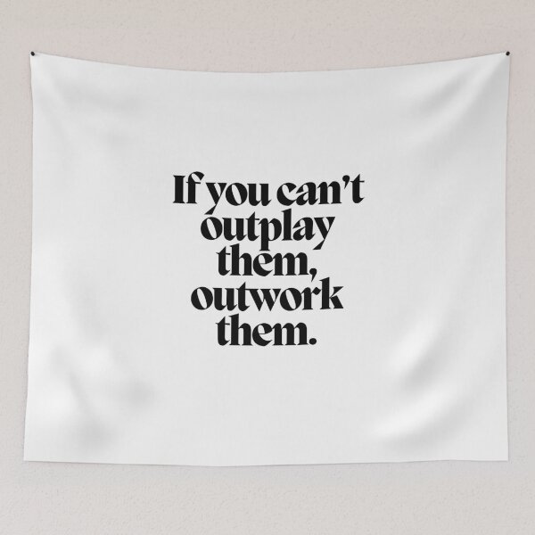 Item preview, If you can't outplay them, outwork them.  designed and sold by CharmStudio.