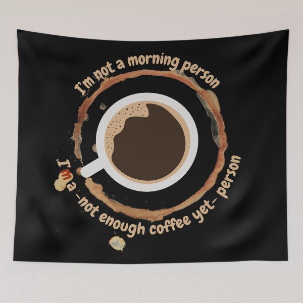 Item preview, I'm a not enough coffee yet person, funny design for coffee lovers designed and sold by NoetherSym.