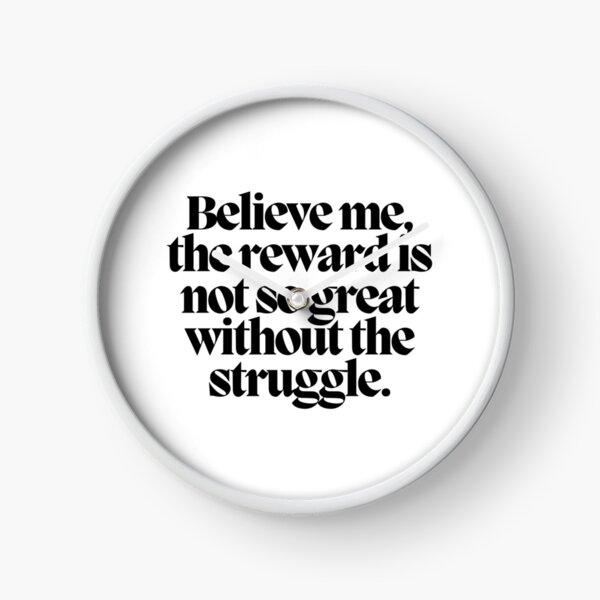 Item preview, Believe me, the reward is not so great without the struggle.  designed and sold by CharmStudio.