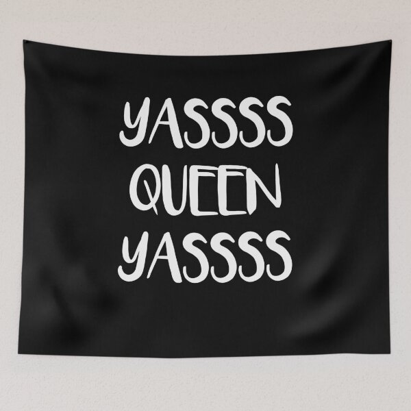 Item preview, Yassss Queen Yasssss designed and sold by BritySpear.