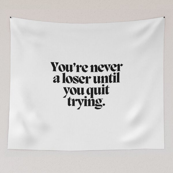 Item preview, You're never a loser until you quit trying.  designed and sold by CharmStudio.