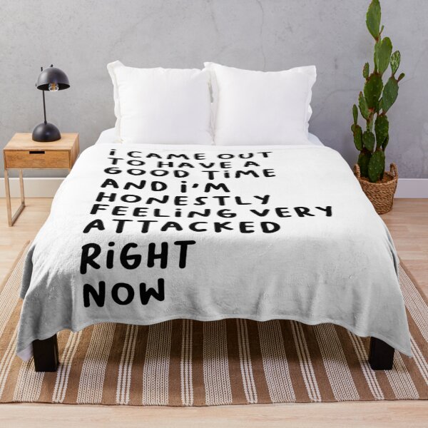 Item preview, I came out to have a good time and I'm honestly feeling very attacked right now designed and sold by BritySpear.