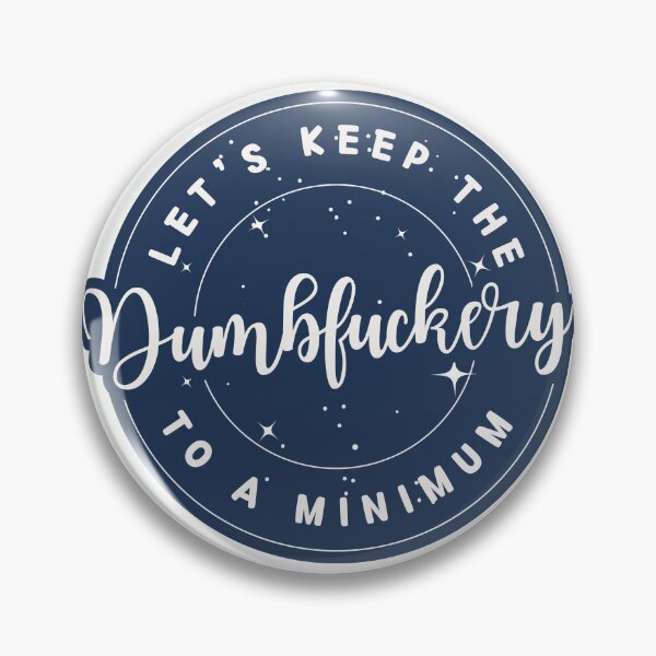 Item preview, let's keep the dumbfuckery to a minimum (Sarcastic Quotes Sayings) designed and sold by Neadoodles.