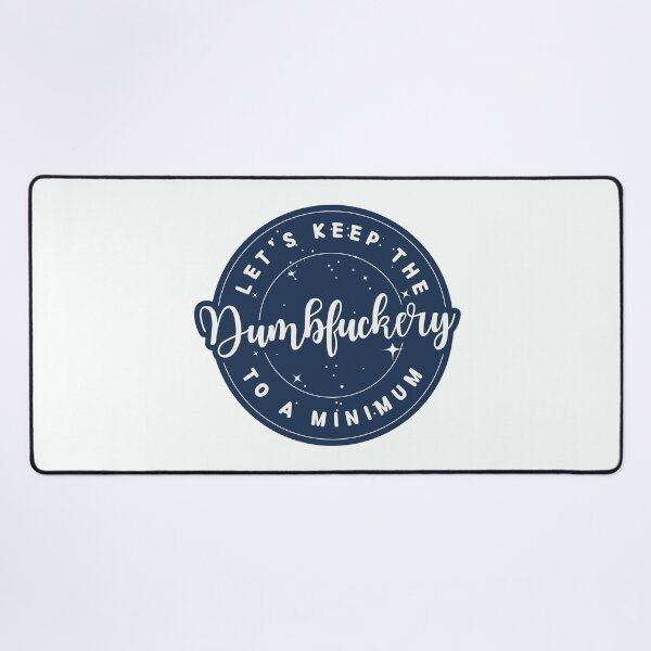 Item preview, let's keep the dumbfuckery to a minimum (Sarcastic Quotes Sayings) designed and sold by Neadoodles.