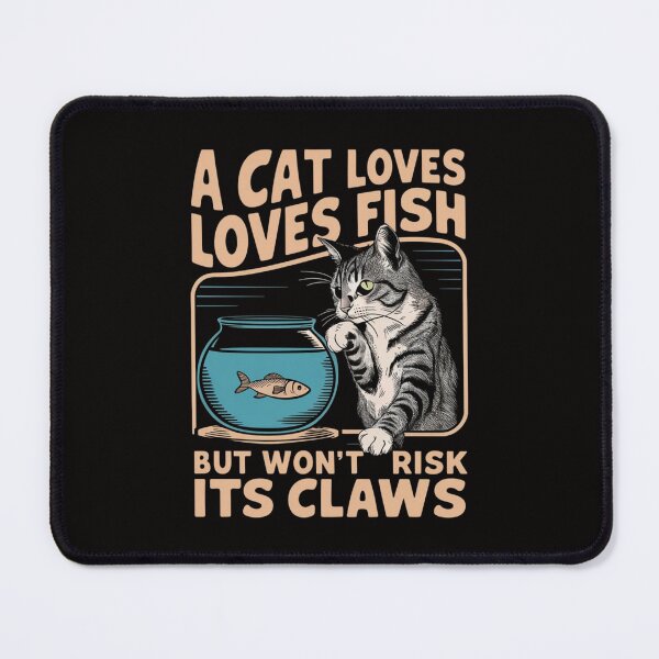 Item preview, A cat loves fish, but won't risk its claws designed and sold by HOMEDESIGNPRINT.