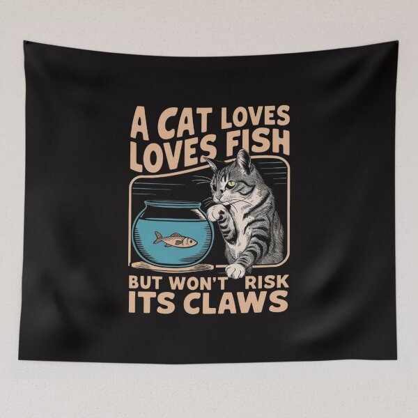 Item preview, A cat loves fish, but won't risk its claws designed and sold by HOMEDESIGNPRINT.